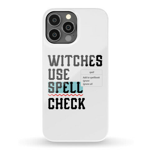 Witches Use Spell Check Phone Case